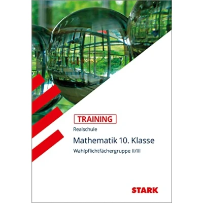 Abbildung von Training Realschule Mathematik 10. Klasse Wahlpflichtfächergruppe II/III: II / III. Ausgabe für Bayern.