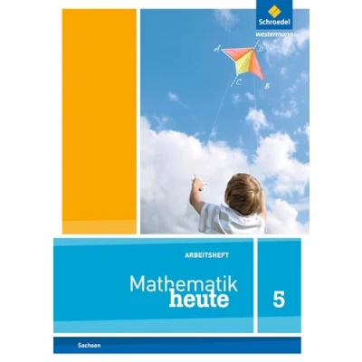 Abbildung von Mathematik heute Ausgabe 2012 für Sachsen: Arbeitsheft 5
