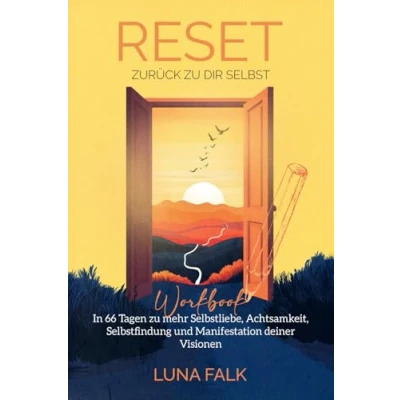 Abbildung von RESET ZURÜCK zu DIR SELBST: In 66 Tagen mehr Selbstliebe, Achtsamkeit, Selbstfindung und Manifestation deiner Visionen