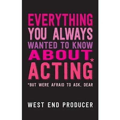 Abbildung von Everything You Always Wanted To Know About Acting (But Were Afraid Ask, Dear): (*But Dear)
