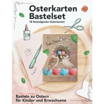 Abbildung von Osterkarten Bastelset 18 Nostalgische Basteln zu Ostern für Kinder und Erwachsene: Bastelideen die ganze Familie DIY Ostergrusskarten Bastelbuch