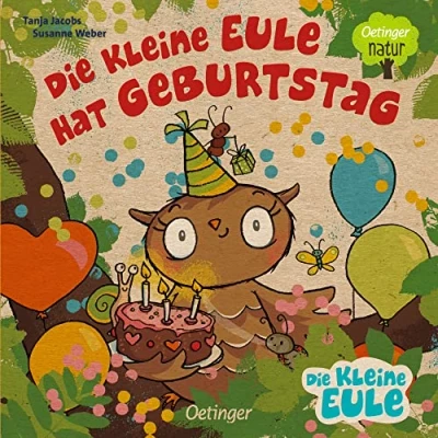 Abbildung von die kleine Eule hat Geburtstag: beliebte im Pappbilderbuch für Kleinsten (Die und ihre Freunde)