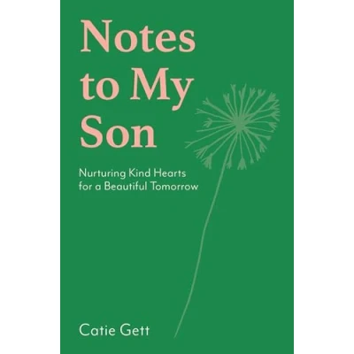 Abbildung von Notes to My Son: Nurturing Kind Hearts for a Beautiful Tomorrow