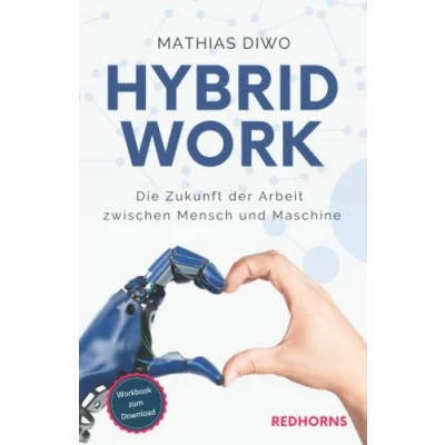 Abbildung von Hybrid Work Die Zukunft der Arbeit zwischen Mensch und Maschine