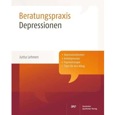 Abbildung von Depressionen: Depressionsformen. Antidepressiva. Psychotherapie. Tipps für den Alltag (Beratungspraxis)