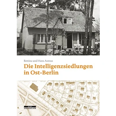 Abbildung von Die Intelligenzsiedlungen in Ost Berlin: 19491961
