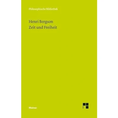 Abbildung von Zeit und Freiheit: Versuch über das dem Bewußtsein unmittelbar Gegebene (Philosophische Bibliothek)
