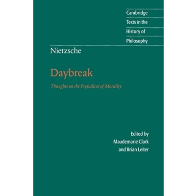 Abbildung von Daybreak: Thoughts on the Prejudices of Morality (Cambridge Texts in History Philosophy)