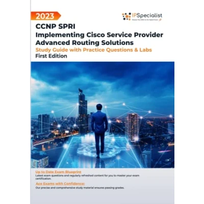 Abbildung von Exam: 300 510: CCNP SPRI: Implementing Cisco Service Provider Advanced Routing Solutions Study Guide with Practice Questions and Labs: First Edition 2023