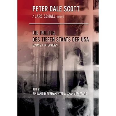 Abbildung von Die Politik des Tiefen Staats der USA: Teil 2: Ein Land im permanenten Ausnahmezustand