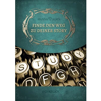 Abbildung von Finde den Weg zu Deiner Story: Das praktische Workbook für Deinen Roman
