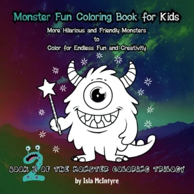 Abbildung von Monster Fun Coloring Book for Kids 2 of the Trilogy: More Hilarious and Friendly Monsters to Color Endless Creativity