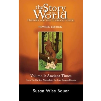 Abbildung von Story of the World, Vol. 1 History for Classical Child: Ancient Times: From Earliest Nomads to Last Roman Emperor (Story World: Child, 1, Band 1)