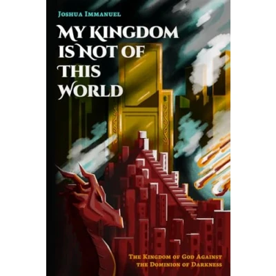 Abbildung von My Kingdom is Not of This World: the God Against Dominion Darkness