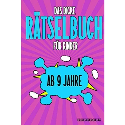 Abbildung von Das Dicke Rätselbuch Für Kinder Ab 9 Jahre: Knifflige Aufgaben wie Wortschlangen, Zahlenrätsel, Labyrinth Spiele, Rätselaufgaben, Kreuzworträtsel mit ... Knobelspiele, Ausmalbilder und Zahlenbilder
