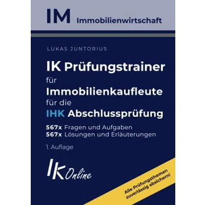 Abbildung von IK Prüfungstrainer für Immobilienkaufleute die IHK Abschlussprüfung, IM Immobilienwirtschaft