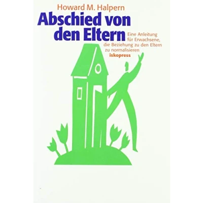 Abbildung von Abschied von den Eltern: Eine Anleitung für Erwachsene, die Beziehung zu Eltern normalisieren