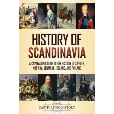 Abbildung von History of Scandinavia: A Captivating Guide to the Sweden, Norway, Denmark, Iceland, and Finland