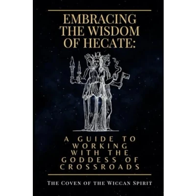 Abbildung von Embracing the Wisdom of Hecate: A Guide to Working with Goddess Crossroads