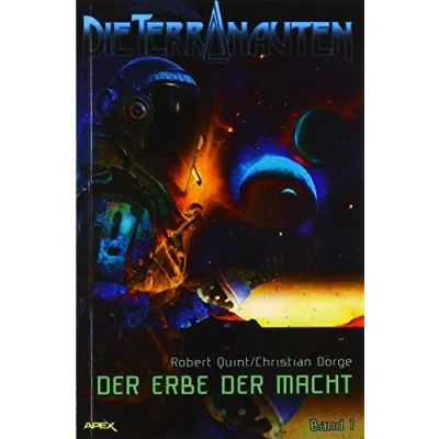 Abbildung von Die TERRANAUTEN, Band 1: DER ERBE MACHT: große Science Fiction Saga!