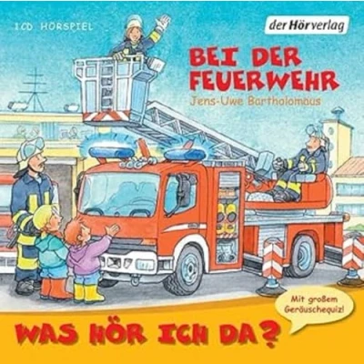 Abbildung von Was hör ich da? Bei der Feuerwehr: CD Standard Audio Format, Lesung