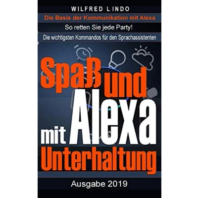 Abbildung von Spaß und Unterhaltung mit Alexa: Entertainment dem Sprachassistenten von Amazon So retten Sie jede Party!