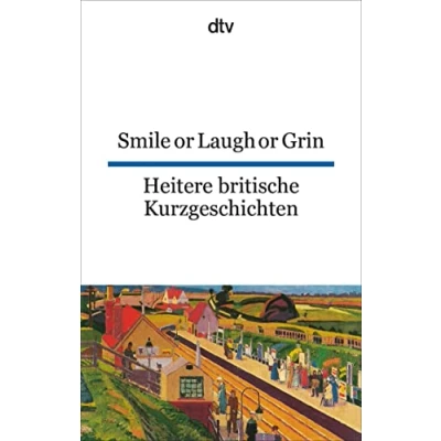 Abbildung von Smile or Laugh Grin Heitere britische Kurzgeschichten: dtv zweisprachig für Könner Englisch