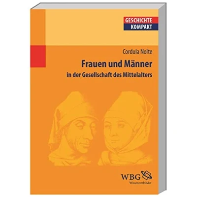 Abbildung von Frauen und Männer in der Gesellschaft des Mittelalters (Geschichte kompakt)