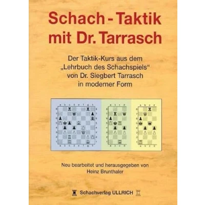 Abbildung von Schach Taktik mit Dr. Tarrasch: Der Kurs aus dem &quot;Lehrbuch des Schachspiels&quot; von Siegbert Tarrasch in moderner Form: ... Form