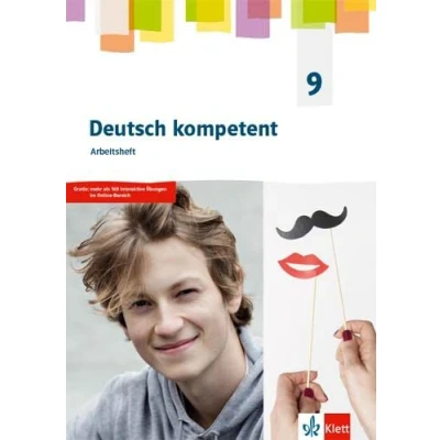 Abbildung von Deutsch kompetent 9. G9 Ausgabe: Arbeitsheft mit interaktiven Übungen Klasse 9 (Deutsch kompetent. Allgemeine Ausgabe Gymnasium ab 2019)