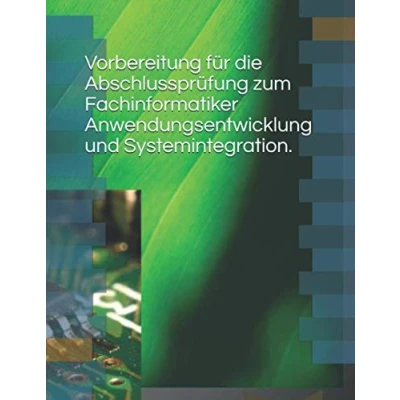 Abbildung von Vorbereitung für die Abschlussprüfung zum Fachinformatiker Anwendungsentwicklung und Systemintegration.