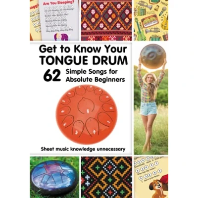 Abbildung von Get to Know Your Tongue Drum. 62 Simple Songs for Absolute Beginners: Sheet Music knowledge unnecessary (Tongue Drum Ultimate Beginners, Band 1)