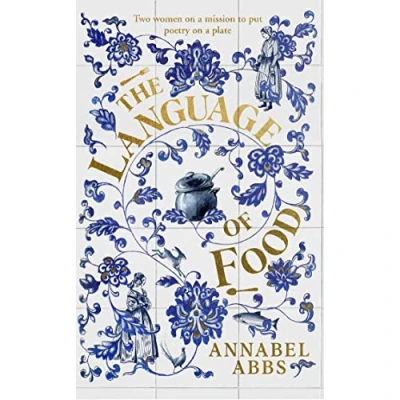 Abbildung von the Language of Food: &quot;Mouth watering and sensuous, a real feast for imagination&quot; BRIDGET COLLINS
