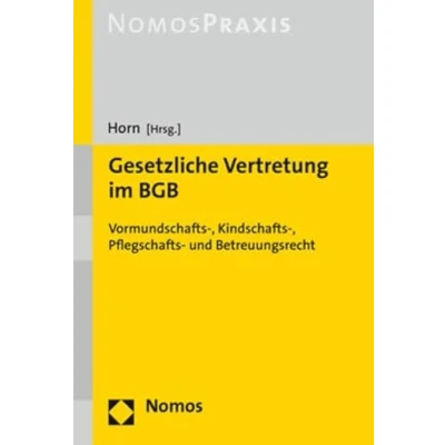 Abbildung von Gesetzliche Vertretung im BGB: Vormundschafts , Kindschafts Pflegschafts und Betreuungsrecht