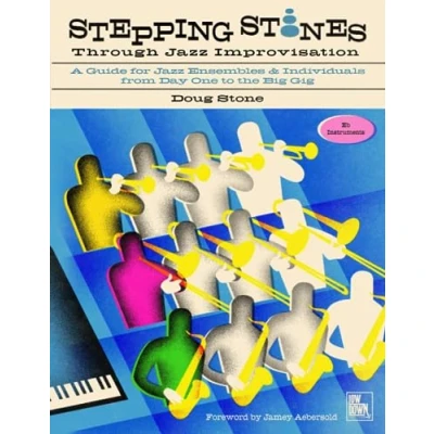 Abbildung von Stepping Stones Through Jazz Improvisation: A Guide for Ensembles and Individuals from Day One to the Big Gig: Eb Instruments