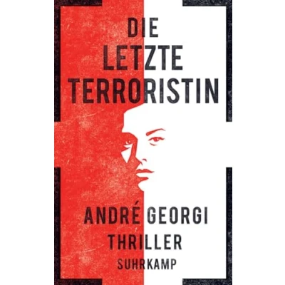 Abbildung von Die letzte Terroristin: Thriller (suhrkamp taschenbuch)