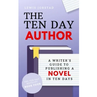 Abbildung von The Ten Day Author: a Writer&#039;s Guide to Publishing Novel in Days (The Novelist, Band 4)