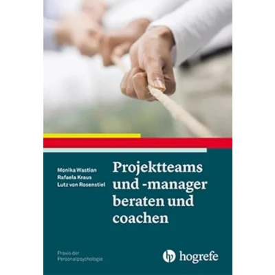 Abbildung von Projektteams und manager beraten coachen (Praxis der Personalpsychologie)