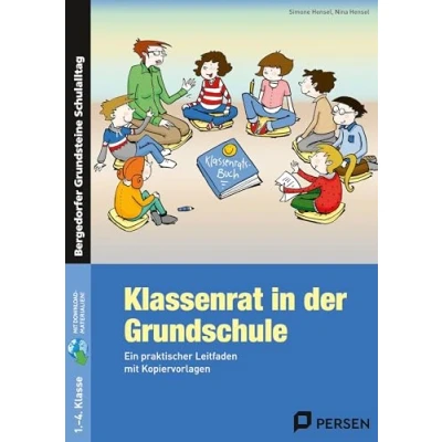 Abbildung von Klassenrat in der Grundschule: Ein praktischer Leitfaden mit Kopiervorlagen (Bergedorfer Grundsteine Schulalltag Grundschule)