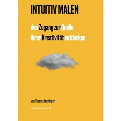 Abbildung von Intuitiv Malen: den Zugang zur Quelle Ihrer Kreativität entdecken