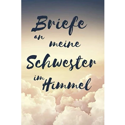 Abbildung von Briefe an meine Schwester im Himmel Trauertagebuch: Tagebuch Journal Liniert Weiß 120 A5 Seiten