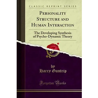 Abbildung von Personality Structure and Human Interaction: The Developing Synthesis of Psycho Dynamic Theory (Classic Reprint)