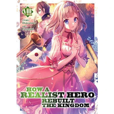 Abbildung von How a Realist Hero Rebuilt the Kingdom (Light Novel) Vol. 8