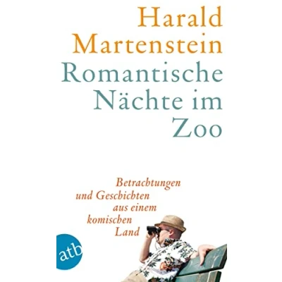 Abbildung von Romantische Nächte im Zoo: Betrachtungen und Geschichten aus einem komischen Land