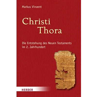 Abbildung von Christi Thora: Die Entstehung des Neuen Testaments im 2. Jahrhundert