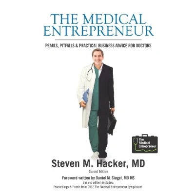 Abbildung von The Medical Entrepreneur: Pearls, Pitfalls and Practical Business Advice for Doctors (Third Edition)