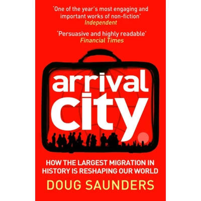 Abbildung von Arrival City: How the Largest Migration in History is Reshaping Our World