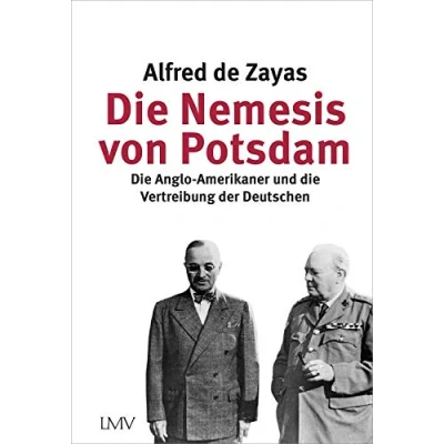 Abbildung von die Nemesis von Potsdam: Anglo Amerikaner und Vertreibung der Deutschen