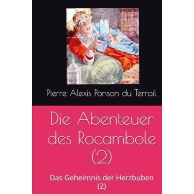 Abbildung von Die Abenteuer des Rocambole (2): Das Geheimnis der Herzbuben (2)