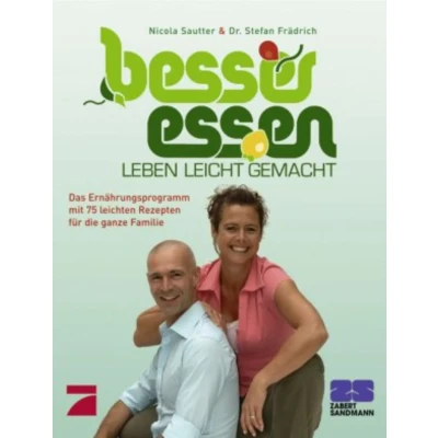 Abbildung von Besser essen Leben leicht gemacht: Das Ernährungsprogramm mit 75 leichten Rezepten für die ganze Familie. Praxisbuch zur ProSieben Serie